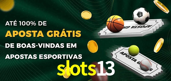 slots13 Ate 100% de Aposta Gratis